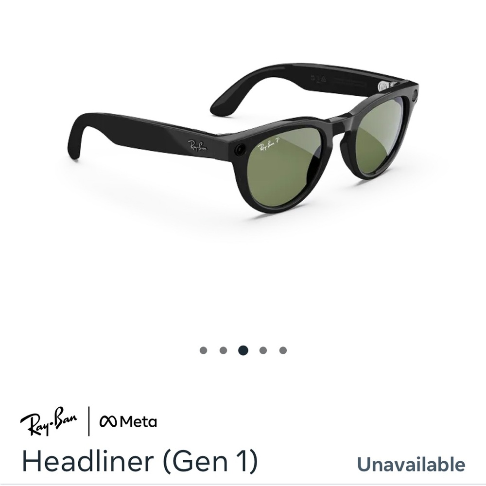 Ray-Ban Meta Headliner Gen 1 ( sold out everywhere)